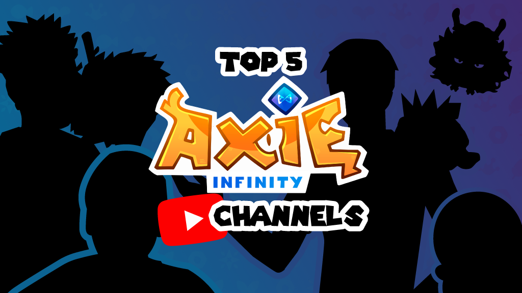 Top 5 Axie Infinity Youtube Channels for 2021!