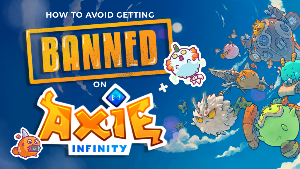 #1 Tips for Avoiding the Ban Hammer of Axie Infinity