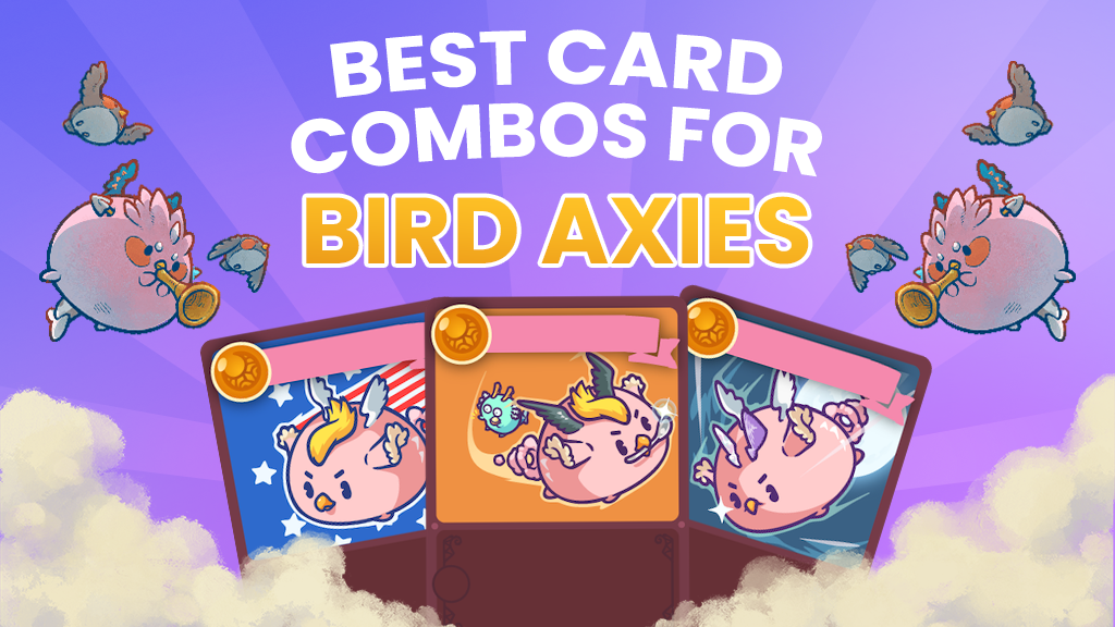 The BEST Card Combos for Bird Axies!