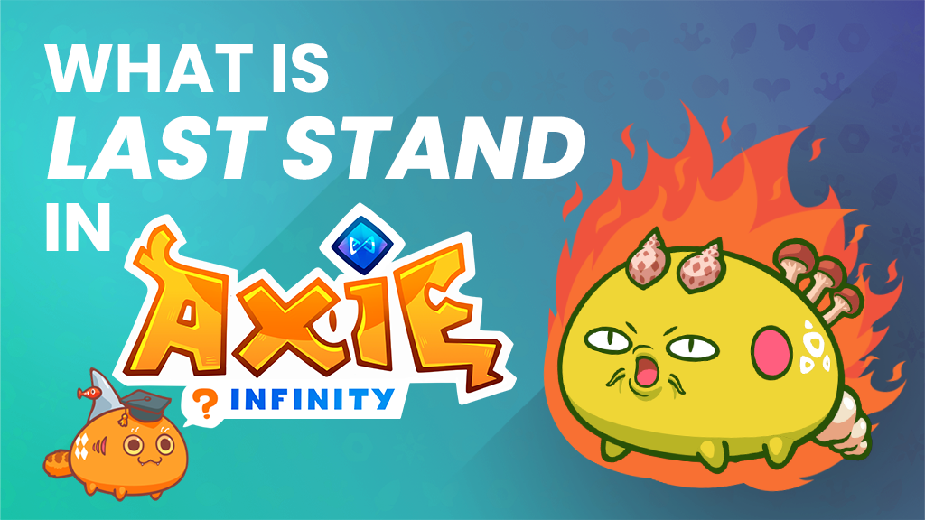 What is Last Stand in Axie Infinity?