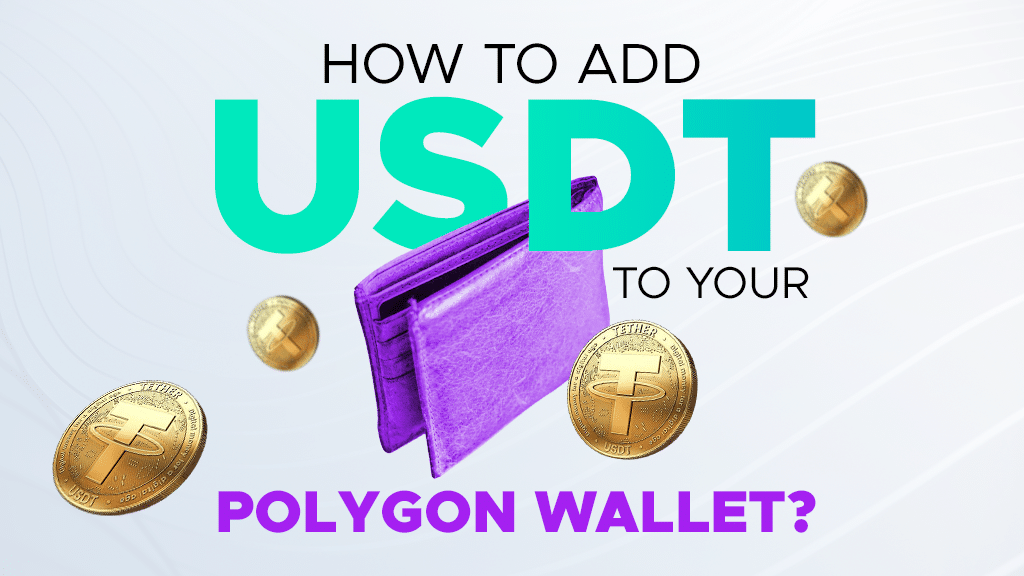 Add USDT to Your Polygon Wallet! | P2ENews