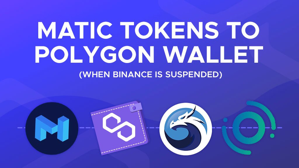 How to Add MATIC Tokens to Your Polygon Wallet When Binance is Suspended | P2ENews