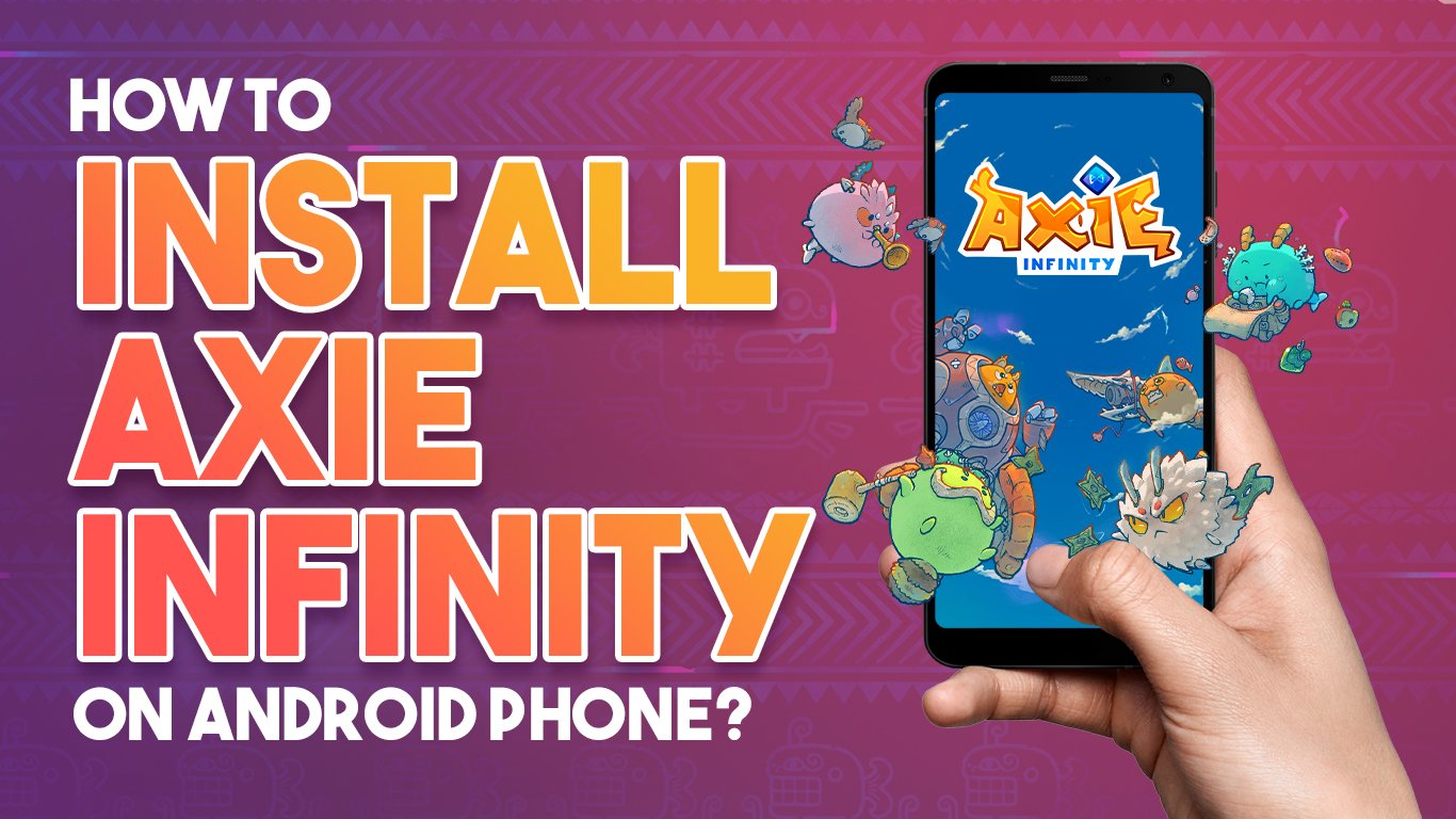 How-to-Install-Axie-Infinity-on-Android-Phone