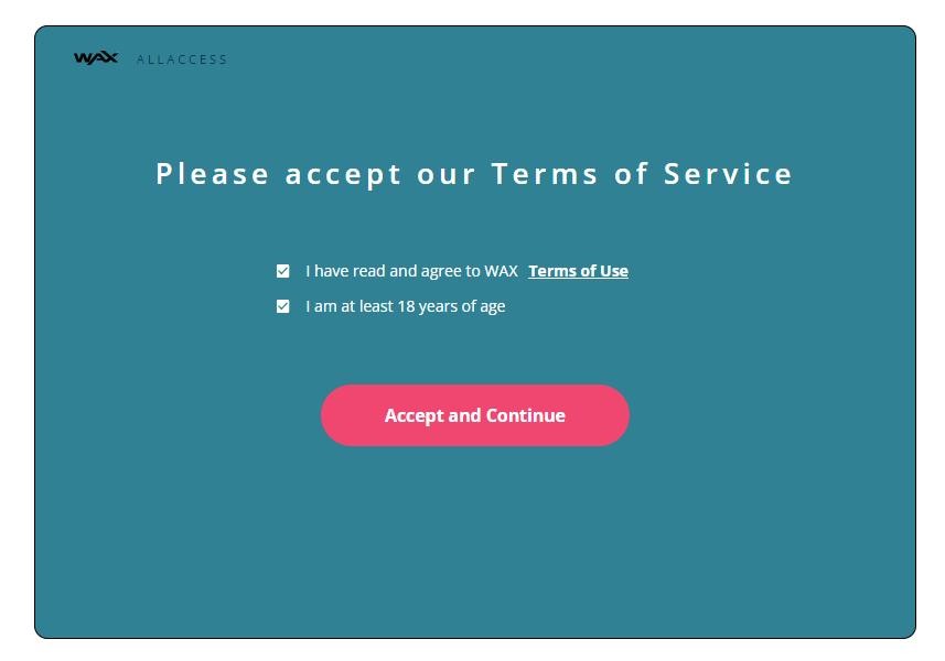 WAX pop up requesting to accept their Terms of Service